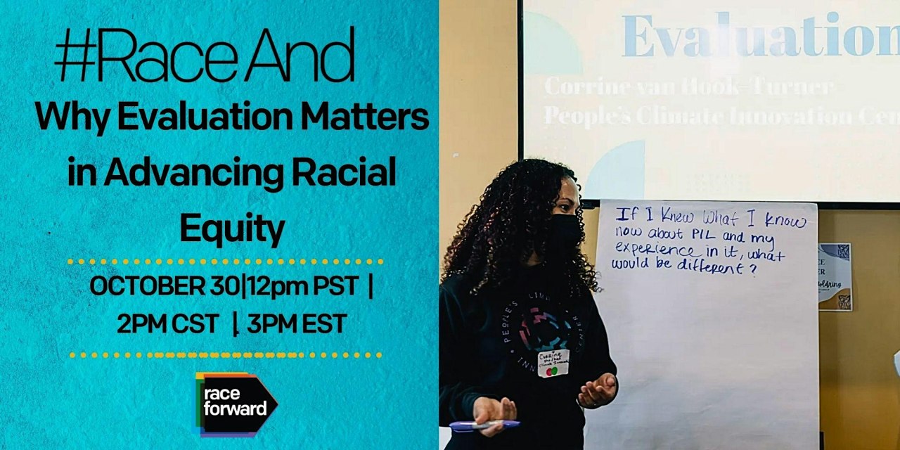 #RaceAnd: Why Evaluation Matters in Advancing Racial Equity | Potluck ...