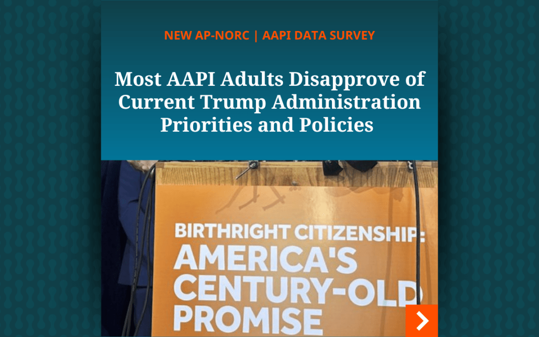 Most AAPI Adults Disapprove of Current Trump Administration Priorities and Policies
